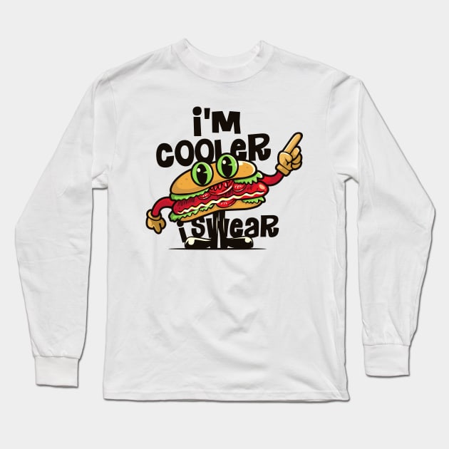 I'm cooler I swear Long Sleeve T-Shirt by keenkei